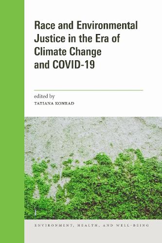 Race and Environmental Justice in the Era of Climate Change and COVID–19 Konrad