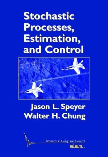 Stochastic Processes, Estimation, and Control Speyer Chung Hardback