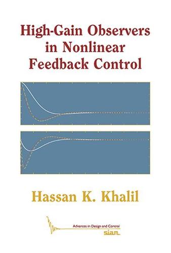 High–Gain Observers in Nonlinear Feedback Control Khalil Paperback 9781611974850
