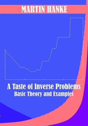 A Taste of Inverse Problems – Basic Theory and Examples Hanke Paperback