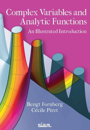 Complex Variables and Analytic Functions – An Illustrated Introduction Fornberg