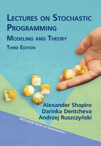 Lectures on Stochastic Programming – Modeling and Theory Shapiro Dentcheva