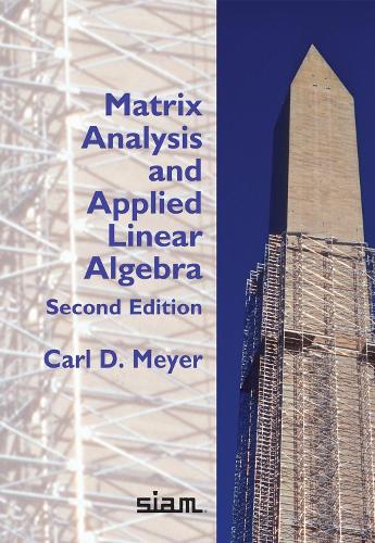 Matrix Analysis and Applied Linear Algebra Meyer Hardback 9781611977431