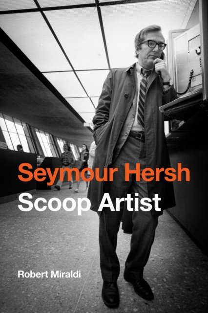 Seymour Hersh Miraldi Hardback John Wiley & Sons 9781612344751
