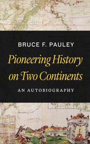 Pioneering History on Two Continents Pauley Hardback John Wiley & Sons