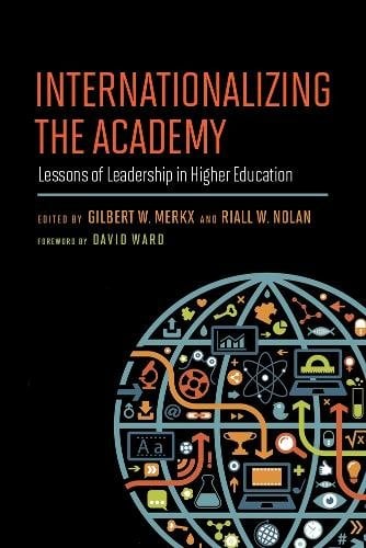 Internationalizing the Academy – Lessons of Leadership in Higher Education Merkx