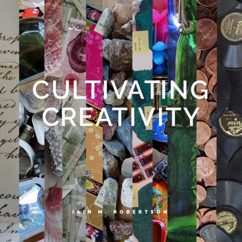 Cultivating Creativity Robertson Hardback MI – New York University 9781613321195