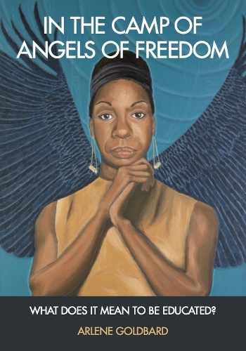 In the Camp of Angels of Freedom – What Does It Mean to Be Educated? Goldbard