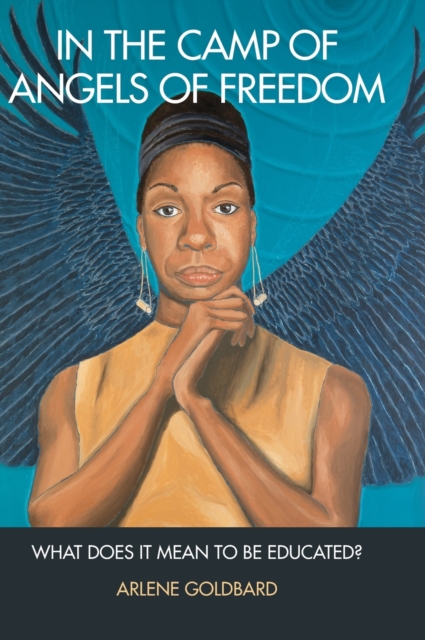 In the Camp of Angels of Freedom – What Does It Mean to Be Educated? Goldbard
