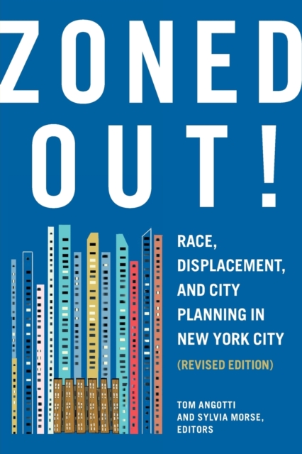 Zoned Out! – Race, Displacement, and City Planning in New York City, Revised Ed…