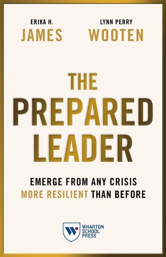 The Prepared Leader – Emerge from Any Crisis More Resilient Than Before James