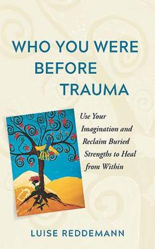 Who You Were Before Trauma – The Healing Power of Imagination for Trauma Surviv…