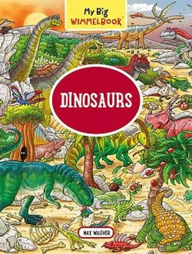 My Big Wimmelbook – Dinosaurs – A Look–and–Find Book (Kids Tell the Story): A Look-and-Find Book (Kids Tell the Story)