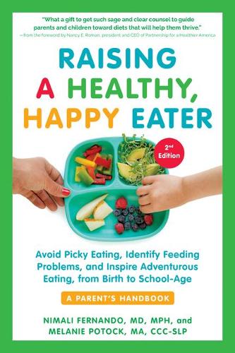 Raising a Healthy, Happy Eater: A Parent`s Handb – Avoid Picky Eating, Identify…