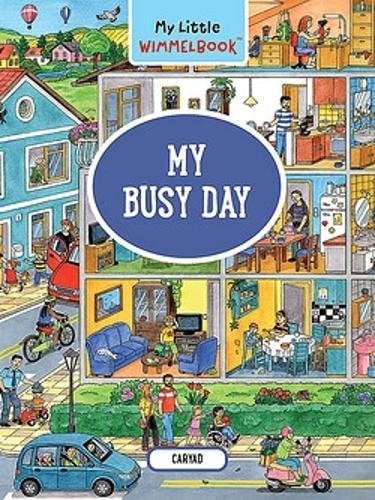My Little Wimmelbook – My Busy Day – A Look–and–Find Book (Kids Tell the Story): A Look-and-Find Book (Kids Tell the Story)