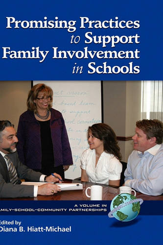 Promising Practices to Support Family Involvement in Schools Hiatt–michael