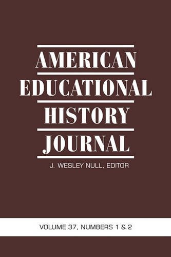 American Educational History Journal Vol 37 Issue 1 & 2 Null Paperback
