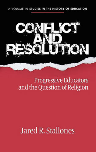 Conflict and Resolution – Progressive Educators and the Question of Religion
