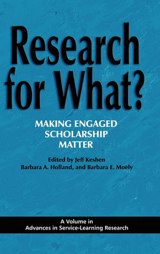 Research for What? Making Engaged Scholarship Matter Keshen Moely Holland
