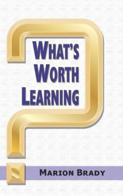 What`s Worth Learning? Brady Hardback Emerald – Information Age Publishing