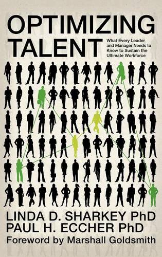 Optimizing Talent – What Every Leader and Manager Needs to Know to Sustain the …