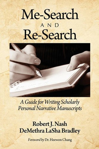 Me–Search and Re–Search – A Guide for Writing Scholarly Personal Narrative Manu…