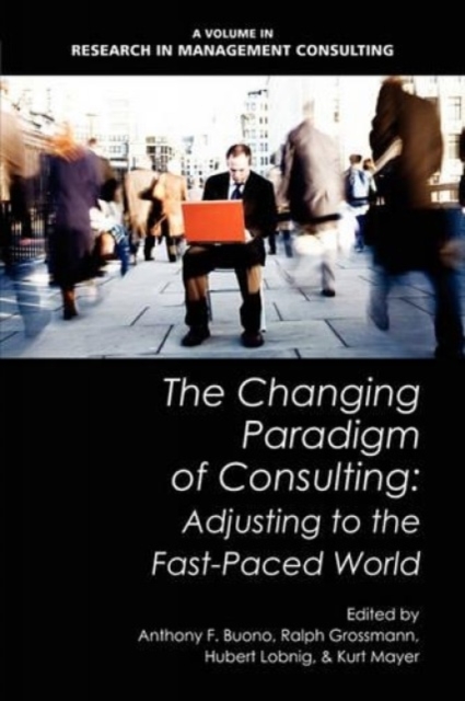 The Changing Paradigm of Consulting – Adjusting to the Fast–Paced World Buono