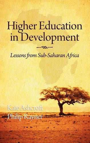 Higher Education in Development – Lessons from Sub Saharan Africa Ashcroft