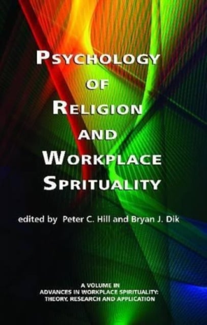 Psychology of Religion and Workplace Spirituality Hill Dik Hardback