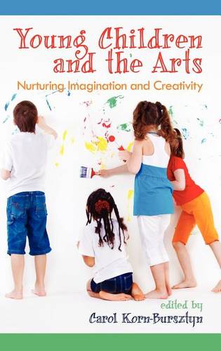 Young Children and the Arts – Nurturing Imagination and Creativity Korn–bursztyn