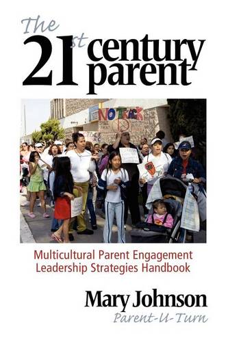 The 21st Century Parent – Multicultural Parent Engagement Leadership Strategies…