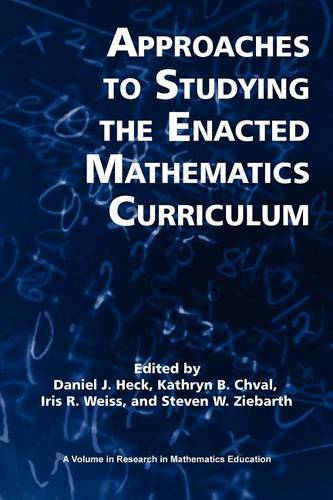 Approaches to Studying the Enacted Mathematics Curriculum Heck Chval Weiss