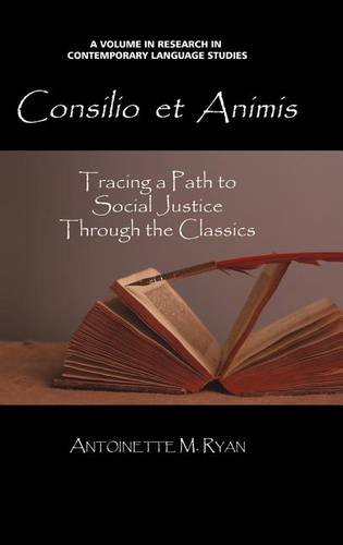 Consilio Et Animis – Tracing a Path to Social Justice Through the Classics Ryan