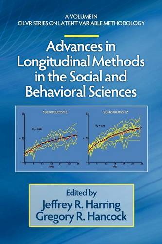 Advances in Longitudinal Methods in the Social and Behavioral Sciences Harring