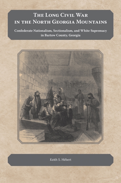 The Long Civil War in the North Georgia Mountain – Confederate Nationalism, Sec…