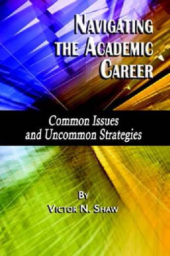 Navigating the Academic Career – Common Issues and Uncommon Strategies Shaw