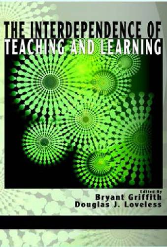The Interdependence of Teaching and Learning Griffith Loveless Hardback