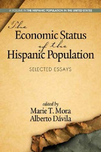 The Economic Status of the Hispanic Population – Selected Essays Mora Dávila