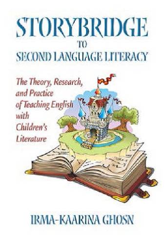 Storybridge to Second Language Literacy – The Theory, Research and Practice of …