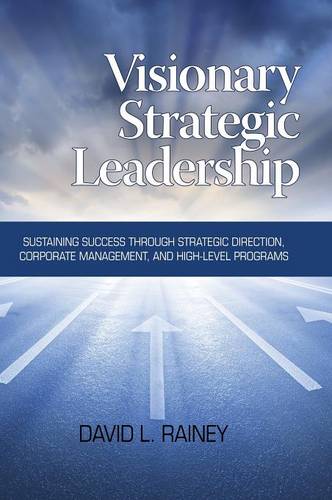 Visionary Strategic Leadership – Sustaining Success Through Strategic Direction…