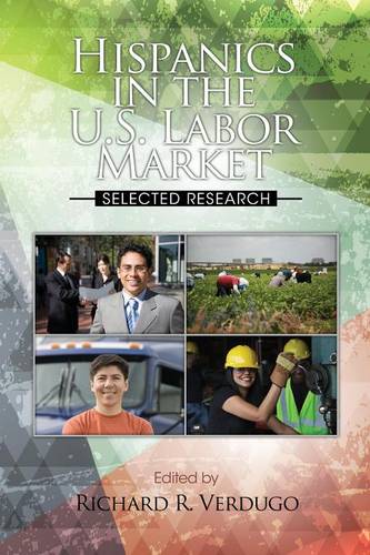 Hispanics in the U.S. Labor Market – Selected Research Verdugo Paperback