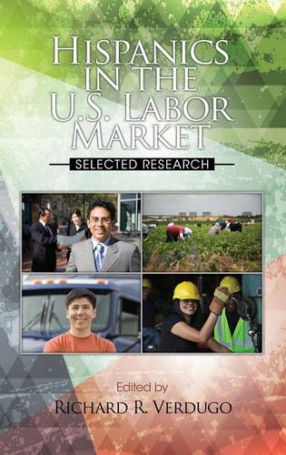 Hispanics in the U.S. Labor Market – Selected Research Verdugo Hardback