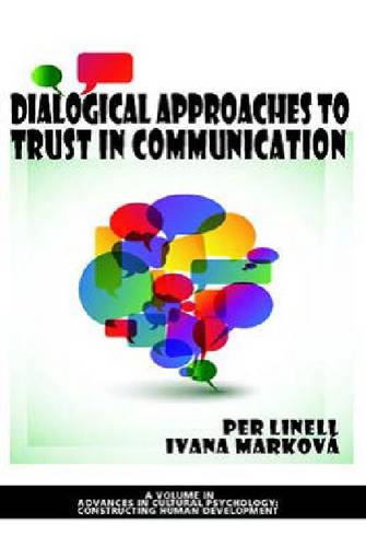 Dialogical Approaches to Trust in Communication Linell Marková Hardback