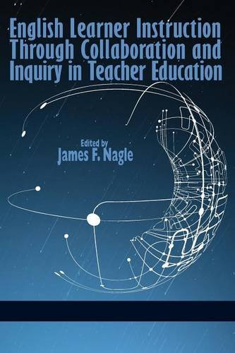 English Learner Instruction Through Collaboration and Inquiry in Teacher Educat…