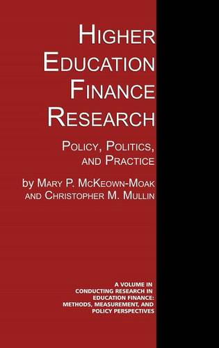 Higher Education Finance Research – Policy, Politics, and Practice Mckeown–moak