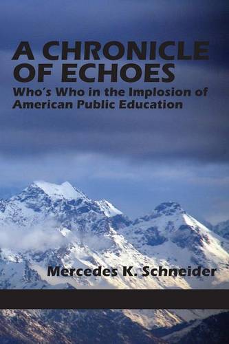 A Chronicle of Echoes – Who`s Who in the Implosion of American Public Education