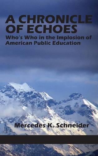 A Chronicle of Echoes – Who`s Who in the Implosion of American Public Education