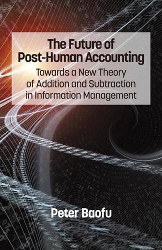 The Future of Post–Human Accounting – Towards a New Theory of Addition and Subt…