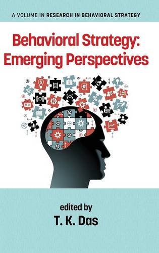 Behavioral Strategy – Emerging Perspectives Das Hardback 9781623967123