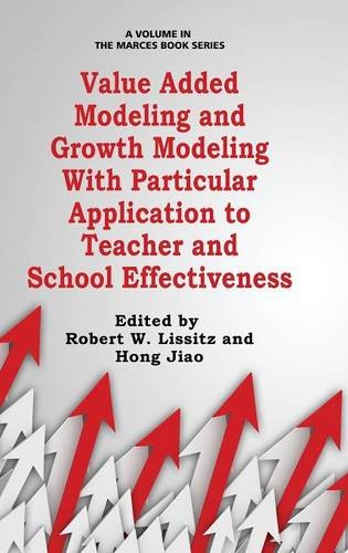 Value Added Modeling and Growth Modeling with Particular Application to Teacher…